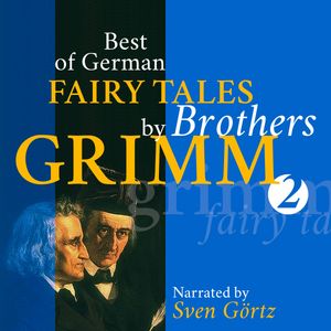 Best of German Fairy Tales by Brothers Grimm II (German Fairy Tales in English), Gebrüder Grimm