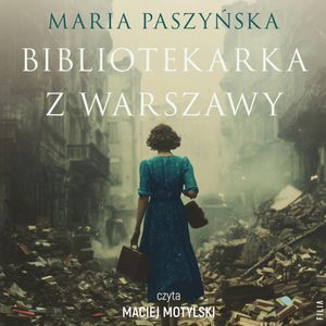 Bibliotekarka z Warszawy, Maria Paszyńska