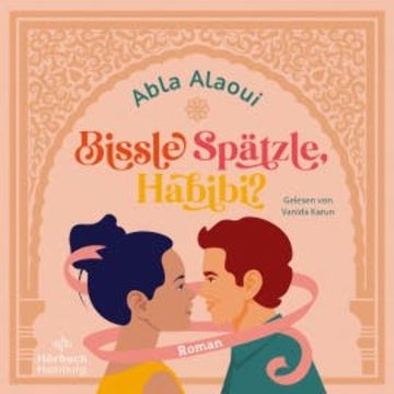 Bissle Spätzle, Habibi? audiobook, Abla Alaoui