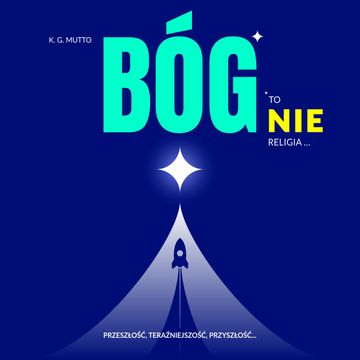 Bóg to nie religia audiobook, Karol Mutto