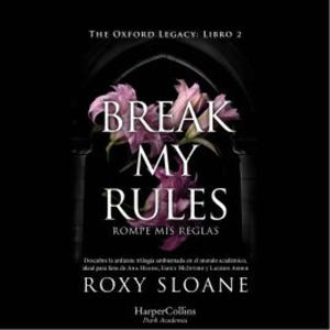 Break my rules, Roxy Sloane