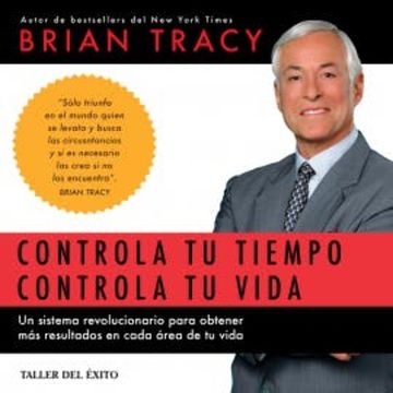Controla tu tiempo, controla tu vida audiobook, Brian Tracy