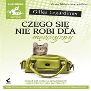 Czego się nie robi dla mężczyzny, Gilles Legardinier