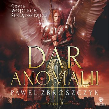 Dar anomalii. Tom 3 audiobook, Paweł Zbroszczyk