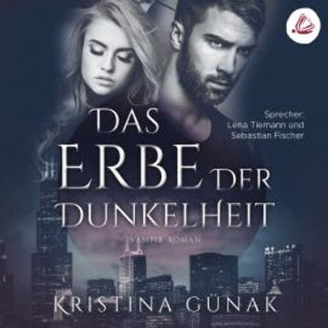 Das Erbe der Dunkelheit: Vampir-Roman (Charlottes Erbe 1) audiobook, Kristina Günak