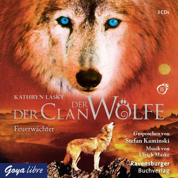 Der Clan der Wölfe 3: Feuerwächter audiobook, Kathryn Lasky
