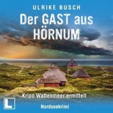 Der Gast aus Hörnum - Kripo Wattenmeer ermittelt, Band 10 (ungekürzt) audiobook, Ulrike Busch