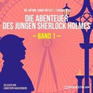 Die Abenteuer des jungen Sherlock Holmes, Band 1 (Ungekürzt), Eduard Held, Sir Arthur Conan Doyle