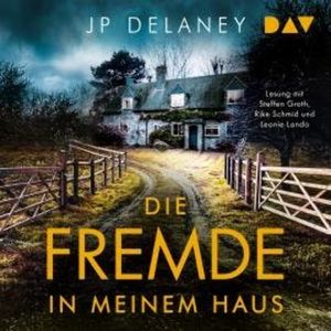 Die Fremde in meinem Haus (Ungekürzt), JP Delaney