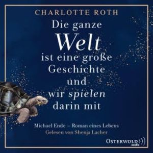 Die ganze Welt ist eine große Geschichte, und wir spielen darin mit, Charlotte Roth