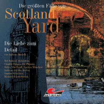 Die Liebe zum Detail (Die größten Fälle von Scotland Yard 10) audiobook, Andreas Masuth