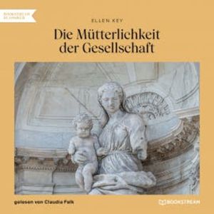 Die Mütterlichkeit der Gesellschaft, Ellen Key