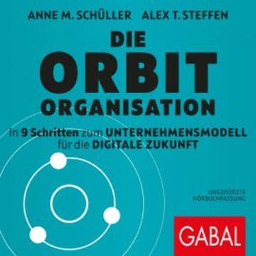 Die Orbit-Organisation audiobook, Anne M. Schüller