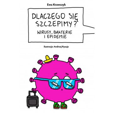 Dlaczego się szczepimy? Wirusy, bakterie i epidemie audiobook, Ewa Krawczyk