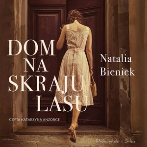 Dom na skraju lasu, Natalia Bieniek