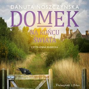 Domek na końcu świata, Danuta Noszczyńska
