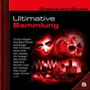 Dreamland Grusel, Ultimative Sammlung Volume 5 (ungekürzt) audiobook, Raimund Junker