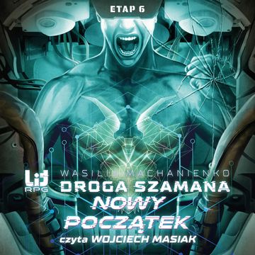 Droga Szamana. Etap 6: Nowy początek audiobook, Wasilij Machanienko