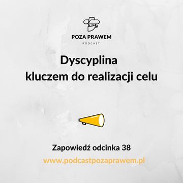 Dyscyplina - kluczem do realizacji celu. Zapowiedź odcinka 38 audiobook, Jerzy Rajkow-Krzywicki, Szymon Kwiatkowski