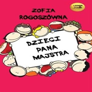 Dzieci pana Majstra, Zofia Rogoszówna