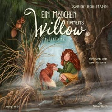 Ein Mädchen namens Willow 4: Nebeltanz audiobook, Sabine Bohlmann
