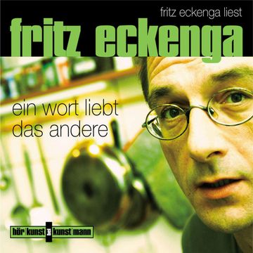 Ein Wort liebt das andere audiobook, Fritz Eckenga