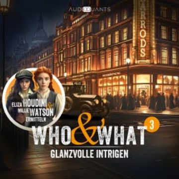 Folge 3: Glanzvolle Intrigen (Who & What) audiobook, Antje Heidböhmer