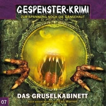 Das Gruselkabinett (Gespenster-Krimi 7) audiobook, Earl Warren, Markus Duschek