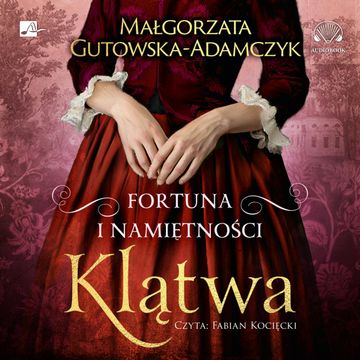 Fortuna i namiętności. Klątwa audiobook, Małgorzata Gutowska Adamczyk