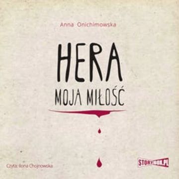 Hera. Tom 1. Hera moja miłość audiobook, Anna Onichimowska