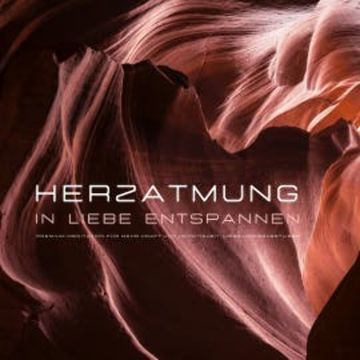 Herzatmung: In Liebe entspannen audiobook, Institut für angewandte Meditation