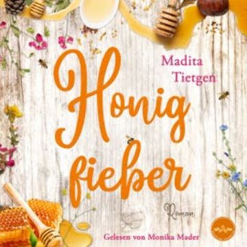 Honigfieber audiobook, Madita Tietgen