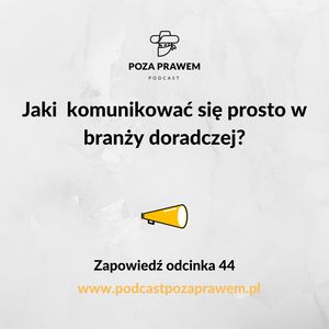 Jaki  komunikować się prosto w branży doradczej? Zapowiedź odcinka #044/3, Jerzy Rajkow-Krzywicki, Szymon Kwiatkowski