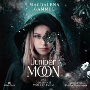 Juniper Moon 1: Das Geheimnis von Arcanum, Magdalena Gammel