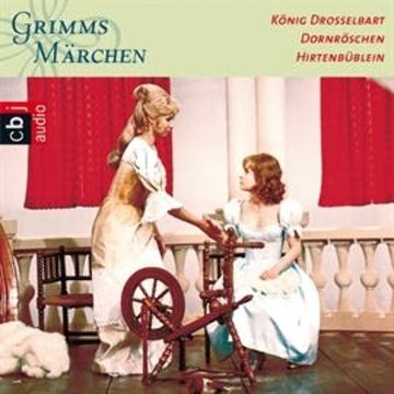 König Drosselbart, Dornröschen, Hiertenbüblein audiobook, Gebrüder Grimm