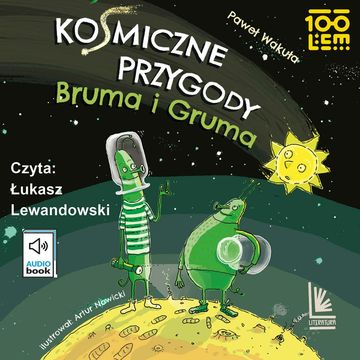 Kosmiczne przygody Bruma i Gruma audiobook, Paweł Wakuła