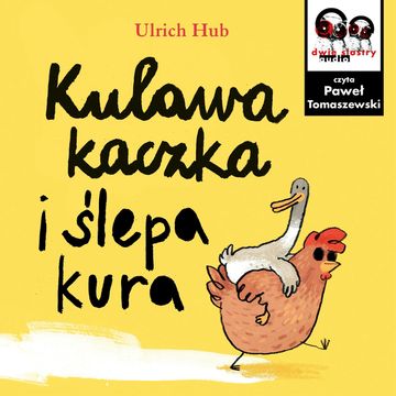 Kulawa kaczka i ślepa kura audiobook, Ulrich Hub