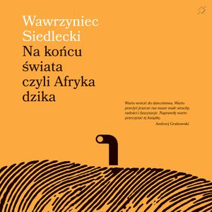 Na końcu świata czyli Afryka dzika, Wawrzyniec Siedlecki