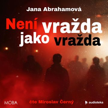 Není vražda jako vražda audiobook, Jana Abrahamová