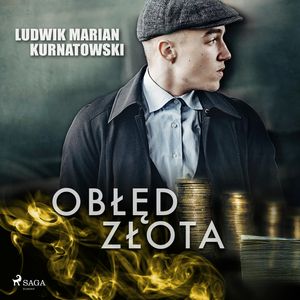Obłęd złota, Ludwik Marian Kurnatowski