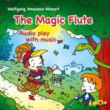 Opera for Kids, The Magic Flute audiobook, Wolfgang Amadeus Mozart