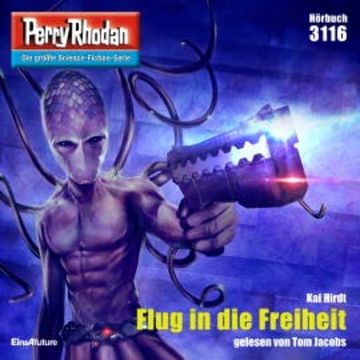 Perry Rhodan 3116: Flug in die Freiheit audiobook, Kai Hirdt