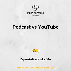 Podcast vs YouTube. Zapowiedź odcinka 046., Jerzy Rajkow-Krzywicki, Szymon Kwiatkowski