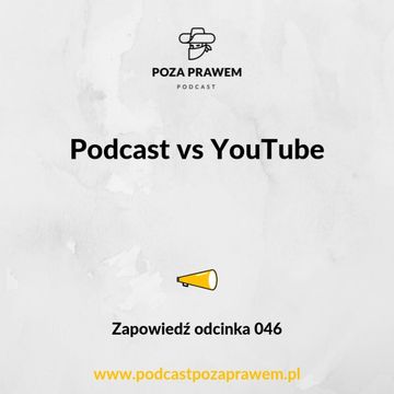 Podcast vs YouTube. Zapowiedź odcinka 046. audiobook, Jerzy Rajkow-Krzywicki, Szymon Kwiatkowski