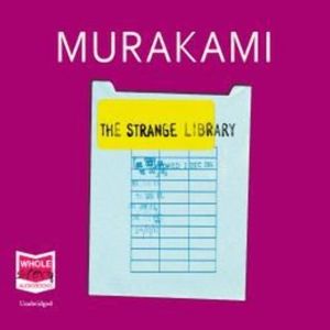 The Strange Library, Haruki Murakami
