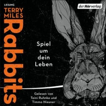 Rabbits. Spiel um dein Leben audiobook, Terry Miles