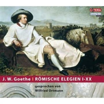 Römische Elegien I-XX audiobook, Johann Wolfgang Goethe