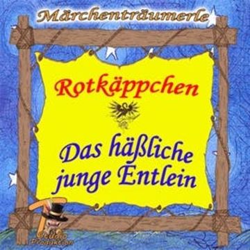 Rotkäppchen & Das häßliche junge Entlein audiobook, Märchenträumerle