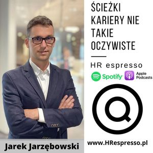 Ścieżki kariery nie takie oczywiste, Jarek Jarzębowski