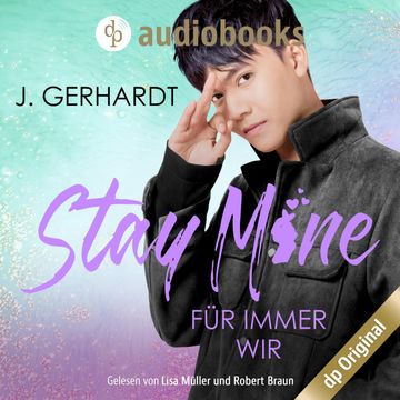 Stay mine - Für immer wir: Ein K-Pop Roman - Secret Luv Affair-Reihe, Band 2 (Ungekürzt) audiobook, J. Gerhardt